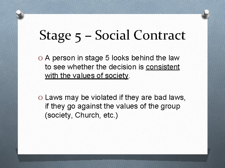 Stage 5 – Social Contract O A person in stage 5 looks behind the