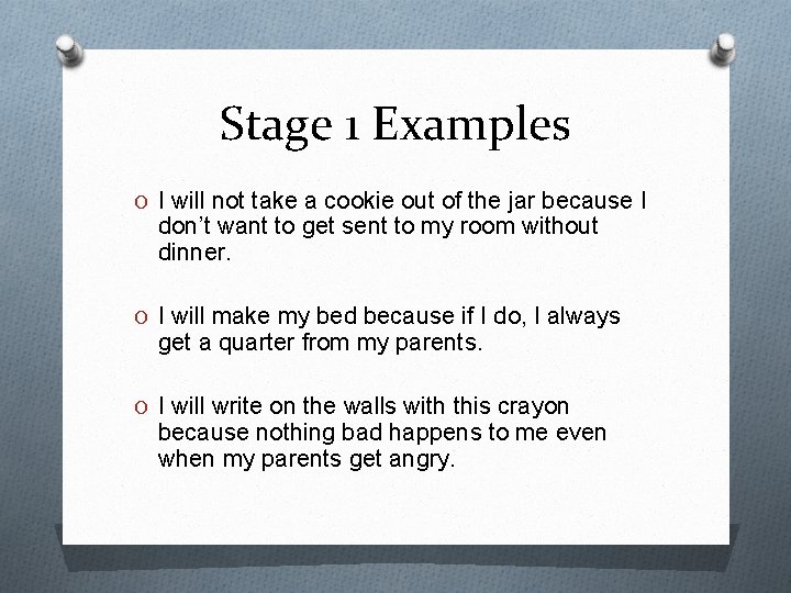 Stage 1 Examples O I will not take a cookie out of the jar