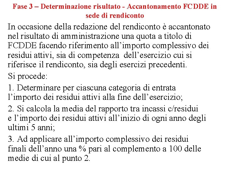 Fase 3 – Determinazione risultato - Accantonamento FCDDE in sede di rendiconto In occasione