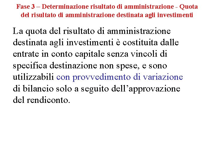 Fase 3 – Determinazione risultato di amministrazione - Quota del risultato di amministrazione destinata