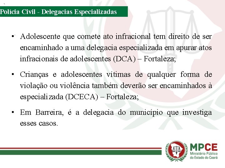 Polícia Civil - Delegacias Especializadas • Adolescente que comete ato infracional tem direito de