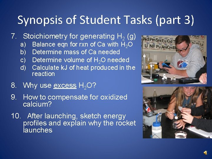 Synopsis of Student Tasks (part 3) 7. Stoichiometry for generating H 2 (g) a)