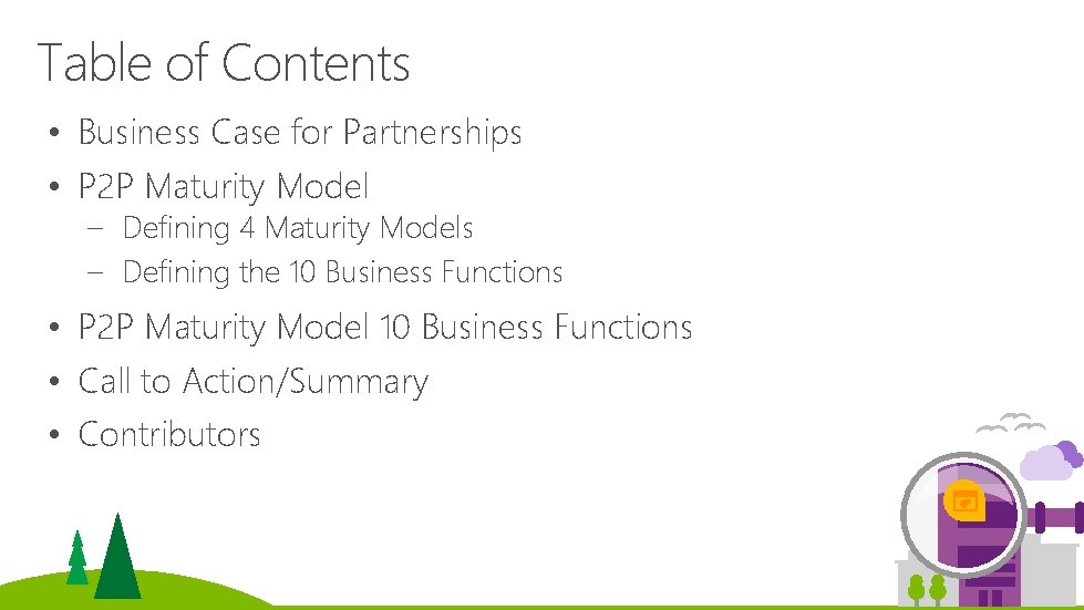 Table of Contents • Business Case for Partnerships • P 2 P Maturity Model Table of Contents • Business Case for Partnerships • P 2 P Maturity Model