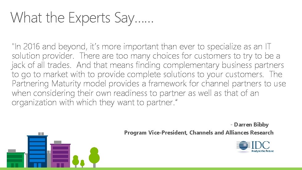 What the Experts Say…… "In 2016 and beyond, it’s more important than ever to What the Experts Say…… "In 2016 and beyond, it’s more important than ever to