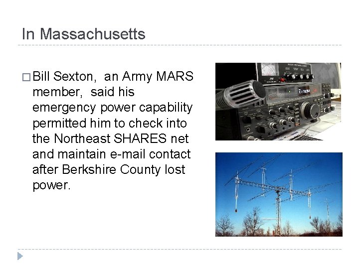 In Massachusetts � Bill Sexton, an Army MARS member, said his emergency power capability