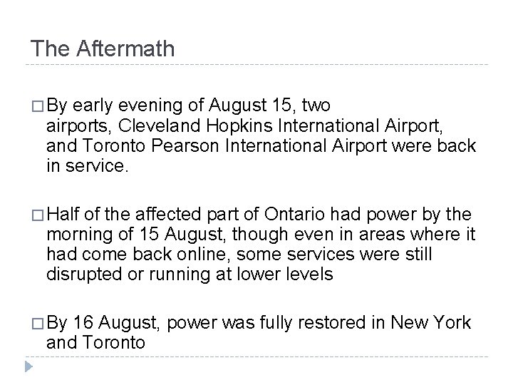 The Aftermath � By early evening of August 15, two airports, Cleveland Hopkins International