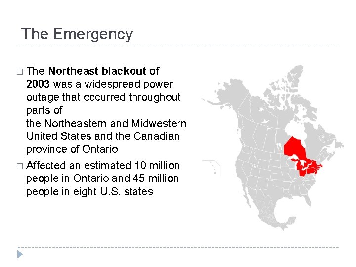 The Emergency � The Northeast blackout of 2003 was a widespread power outage that