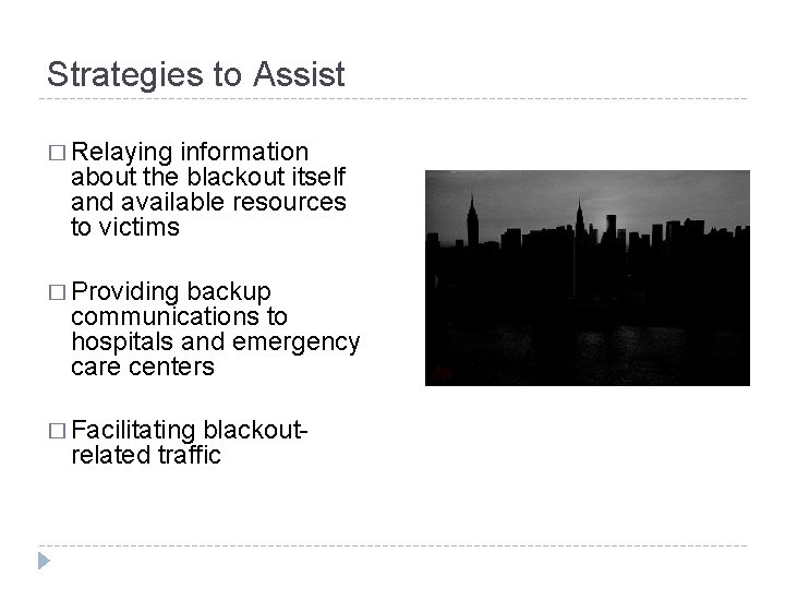 Strategies to Assist � Relaying information about the blackout itself and available resources to