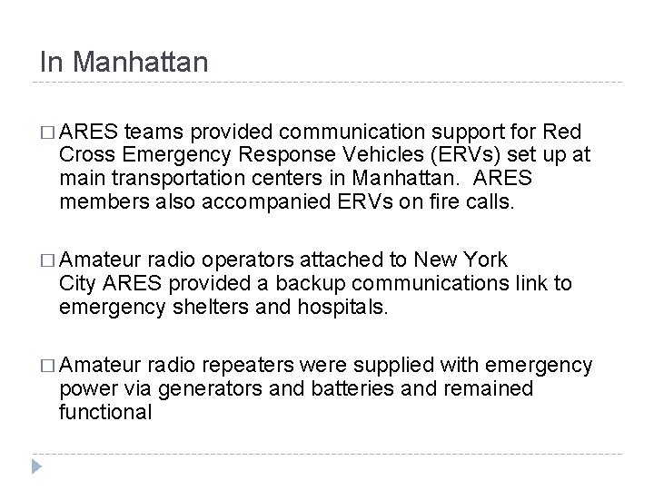 In Manhattan � ARES teams provided communication support for Red Cross Emergency Response Vehicles