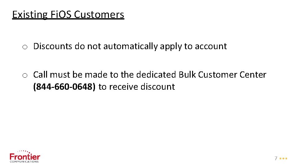 Existing Fi. OS Customers o Discounts do not automatically apply to account o Call