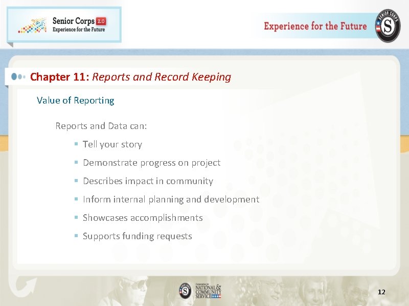 Chapter 11: Reports and Record Keeping Value of Reporting Reports and Data can: §