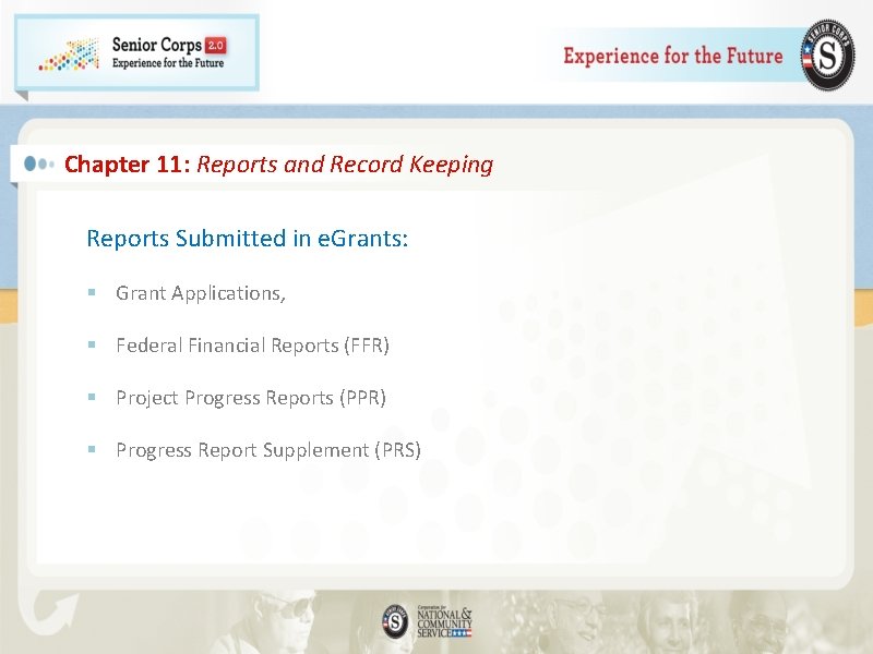 Chapter 11: Reports and Record Keeping Reports Submitted in e. Grants: § Grant Applications,