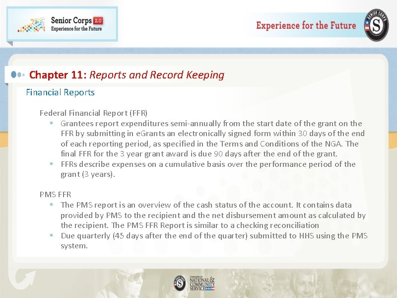 Chapter 11: Reports and Record Keeping Financial Reports Federal Financial Report (FFR) § Grantees