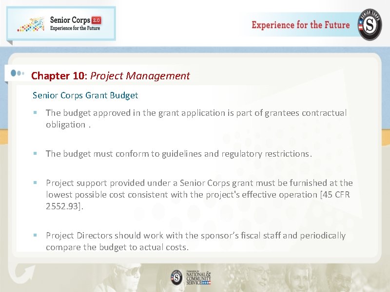 Chapter 10: Project Management Senior Corps Grant Budget § The budget approved in the