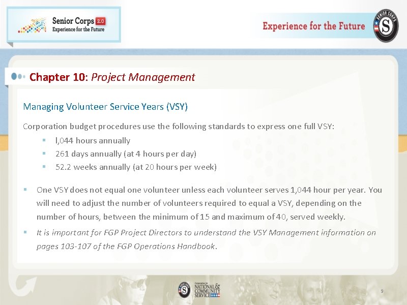 Chapter 10: Project Management Managing Volunteer Service Years (VSY) Corporation budget procedures use the