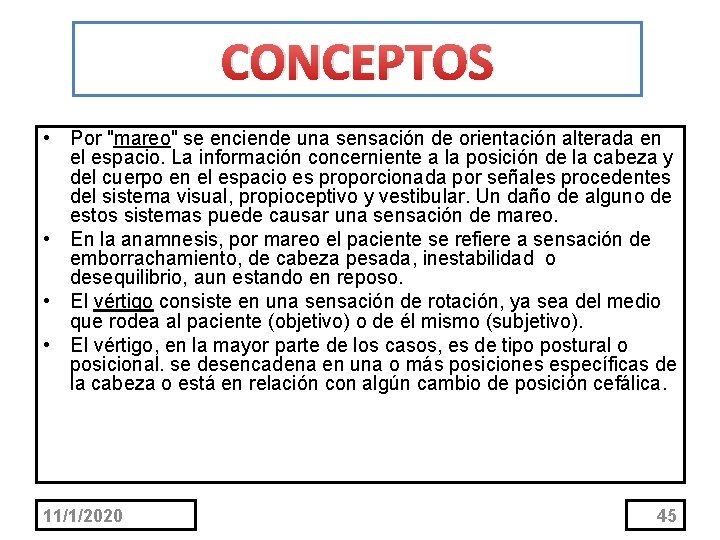 CONCEPTOS • Por "mareo" se enciende una sensación de orientación alterada en el espacio.