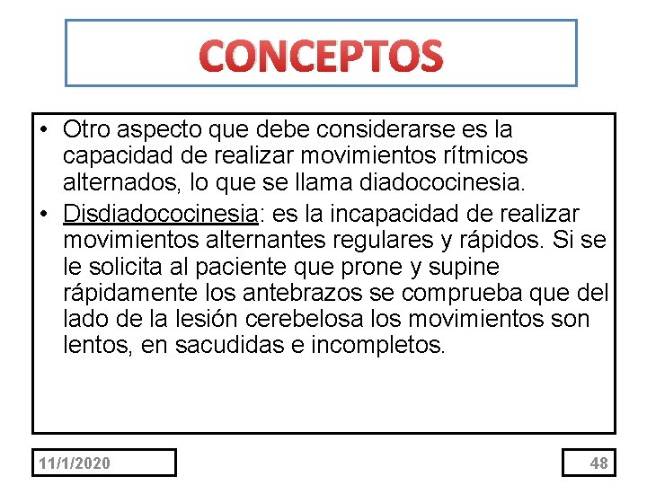 CONCEPTOS • Otro aspecto que debe considerarse es la capacidad de realizar movimientos rítmicos