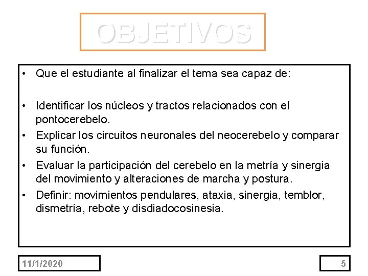 OBJETIVOS • Que el estudiante al finalizar el tema sea capaz de: • Identificar
