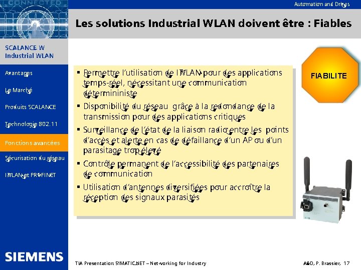 Automation and Drives Les solutions Industrial WLAN doivent être : Fiables SIMATIC NET SCALANCE