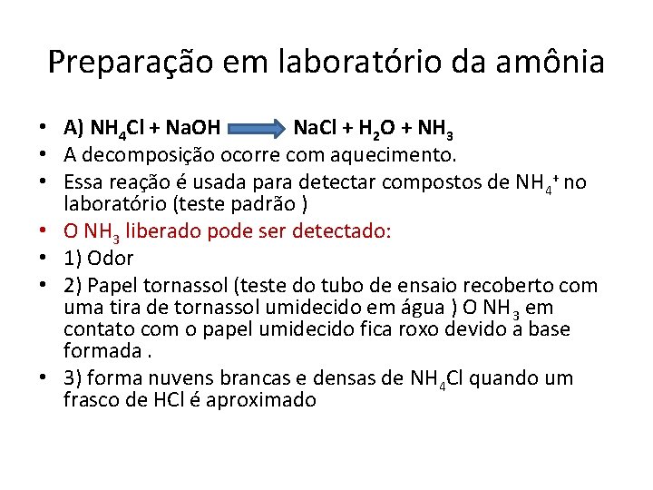 Preparação em laboratório da amônia • A) NH 4 Cl + Na. OH Na.