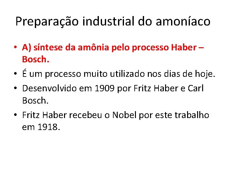 Preparação industrial do amoníaco • A) síntese da amônia pelo processo Haber – Bosch.