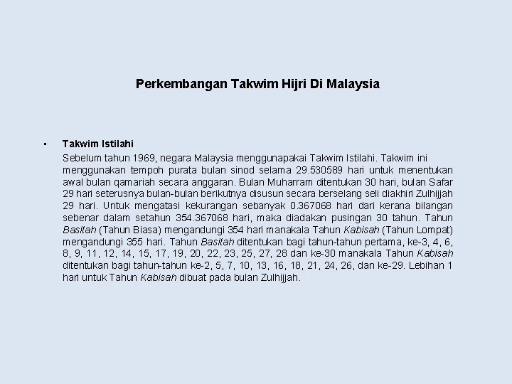 Perkembangan Takwim Hijri Di Malaysia • Takwim Istilahi Sebelum tahun 1969, negara Malaysia menggunapakai