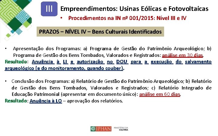 III Empreendimentos: Usinas Eólicas e Fotovoltaicas • Procedimentos na IN nº 001/2015: Nível III