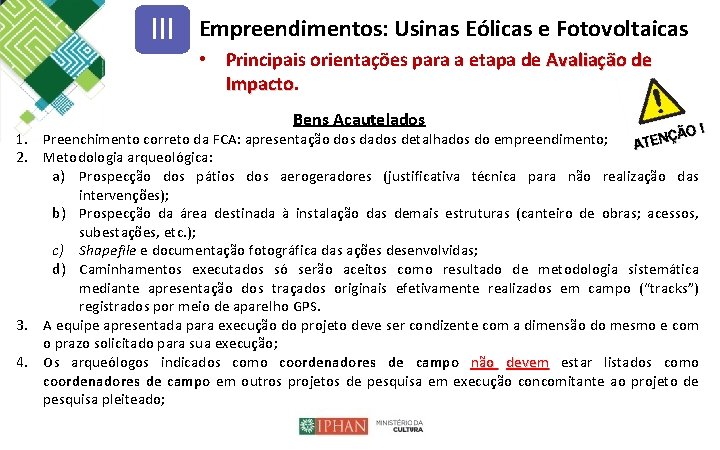 III Empreendimentos: Usinas Eólicas e Fotovoltaicas • Principais orientações para a etapa de Avaliação