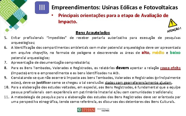 III Empreendimentos: Usinas Eólicas e Fotovoltaicas • Principais orientações para a etapa de Avaliação