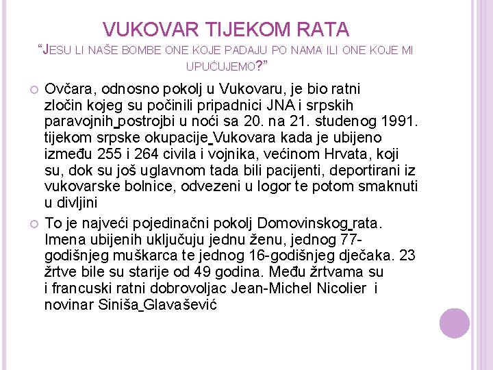 VUKOVAR TIJEKOM RATA “JESU LI NAŠE BOMBE ONE KOJE PADAJU PO NAMA ILI ONE