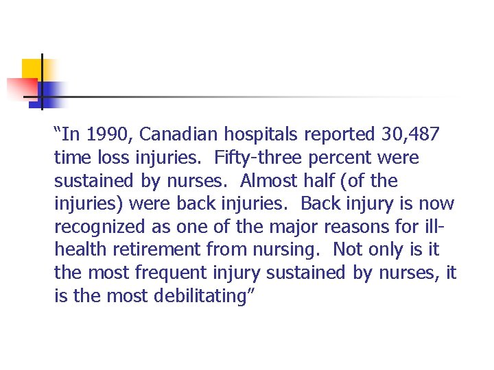 “In 1990, Canadian hospitals reported 30, 487 time loss injuries. Fifty-three percent were sustained