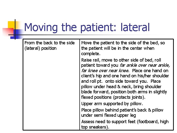 Moving the patient: lateral From the back to the side (lateral) position Move the
