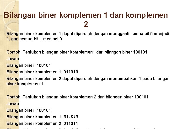 Bilangan biner komplemen 1 dan komplemen 2 Bilangan biner komplemen 1 dapat diperoleh dengan