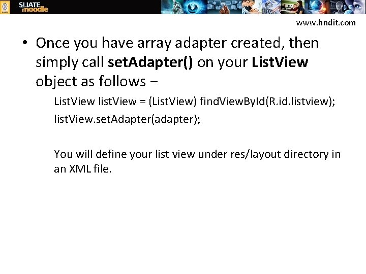 www. hndit. com • Once you have array adapter created, then simply call set.