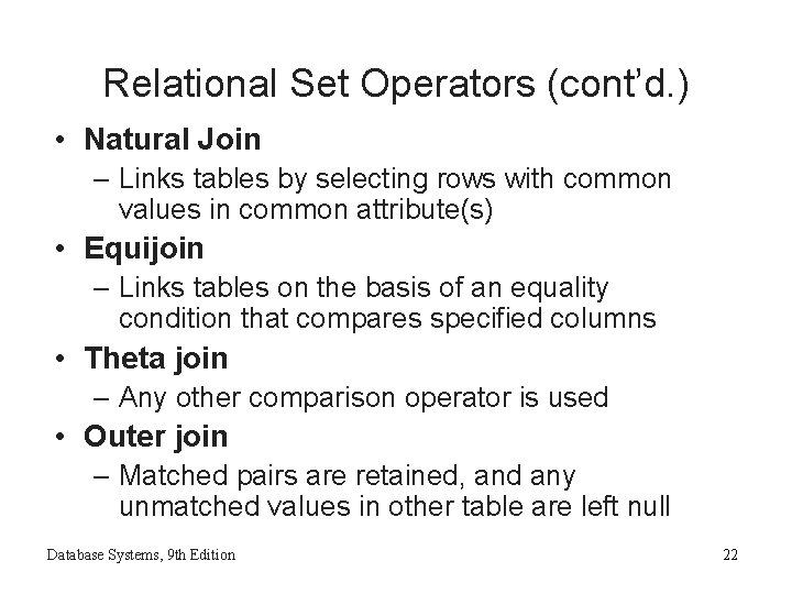 Relational Set Operators (cont’d. ) • Natural Join – Links tables by selecting rows Relational Set Operators (cont’d. ) • Natural Join – Links tables by selecting rows