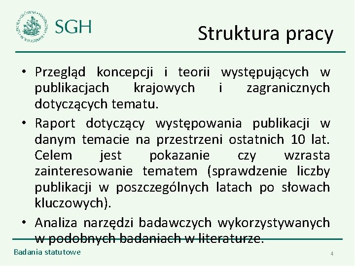 Struktura pracy • Przegląd koncepcji i teorii występujących w publikacjach krajowych i zagranicznych dotyczących