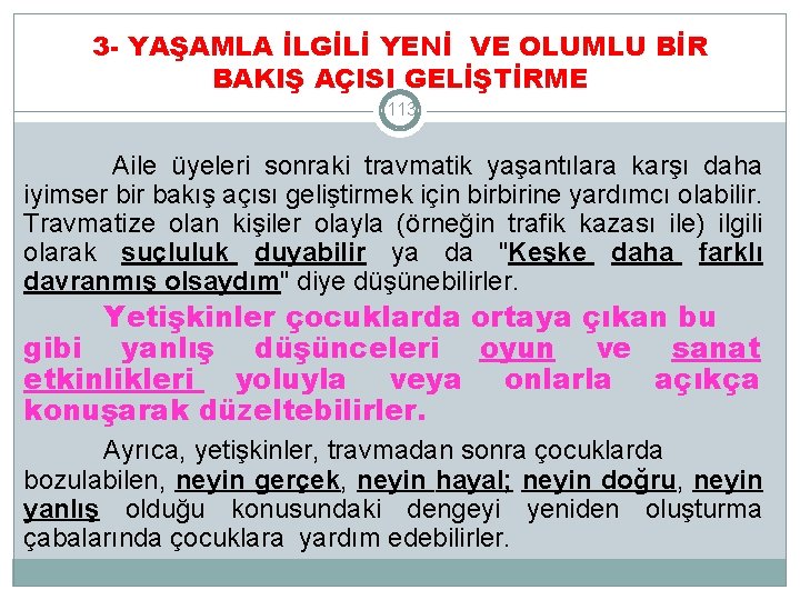 3 - YAŞAMLA İLGİLİ YENİ VE OLUMLU BİR BAKIŞ AÇISI GELİŞTİRME 113 Aile üyeleri