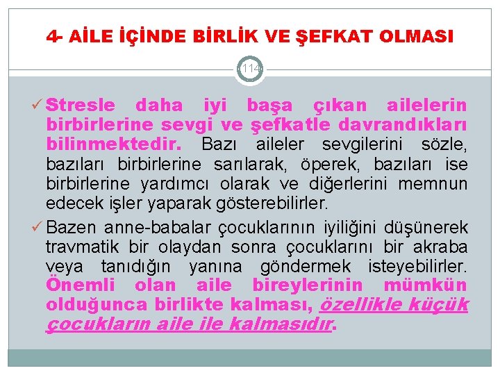 4 - AİLE İÇİNDE BİRLİK VE ŞEFKAT OLMASI 114 ü Stresle daha iyi başa