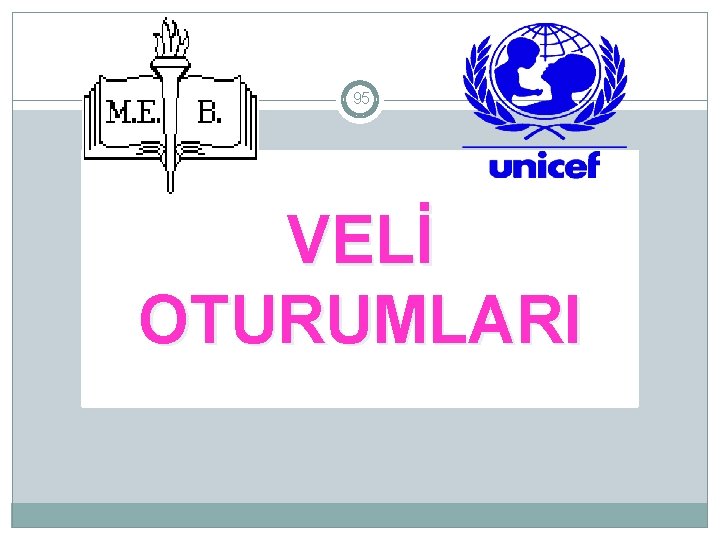 95 VELİ OTURUMLARI 