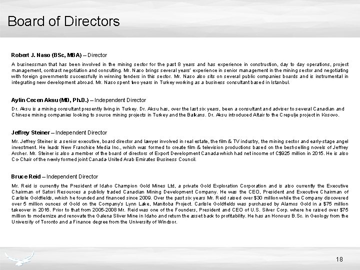 Board of Directors Robert J. Naso (BSc, MBA) – Director A businessman that has
