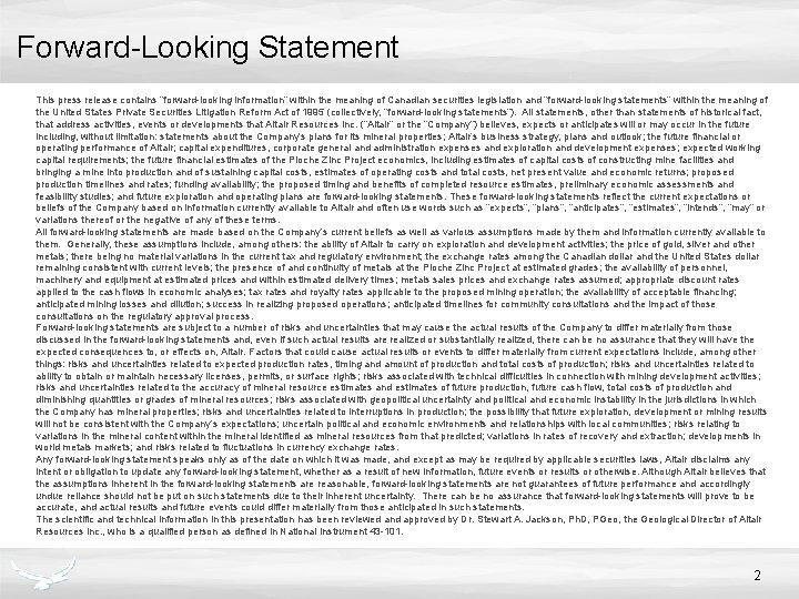 Forward-Looking Statement This press release contains “forward-looking information” within the meaning of Canadian securities