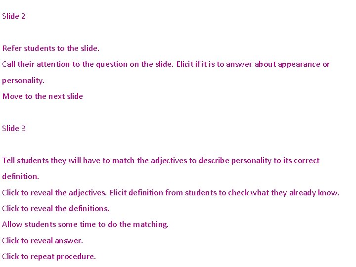 Slide 2 Refer students to the slide. Call their attention to the question on
