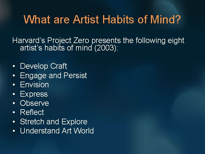 What are Artist Habits of Mind? Harvard’s Project Zero presents the following eight artist’s