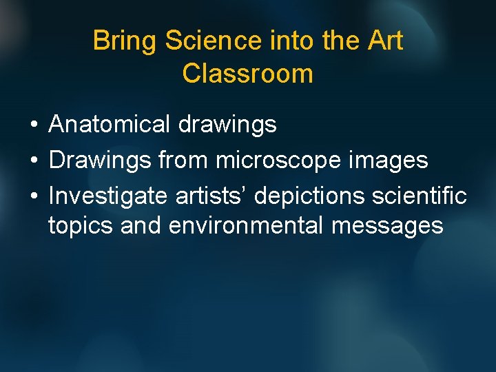 Bring Science into the Art Classroom • Anatomical drawings • Drawings from microscope images