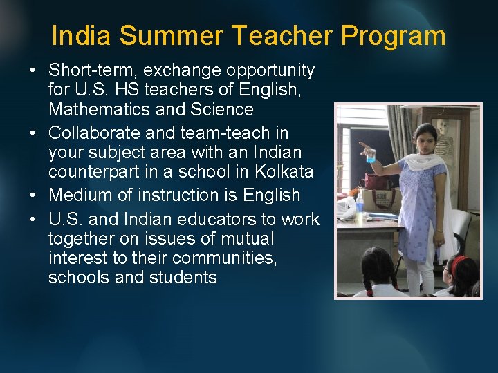 India Summer Teacher Program • Short-term, exchange opportunity for U. S. HS teachers of