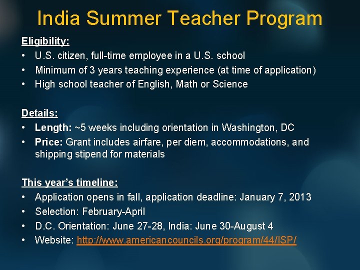 India Summer Teacher Program Eligibility: • U. S. citizen, full-time employee in a U.