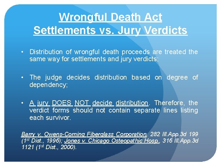 Wrongful Death Act Settlements vs. Jury Verdicts • Distribution of wrongful death proceeds are