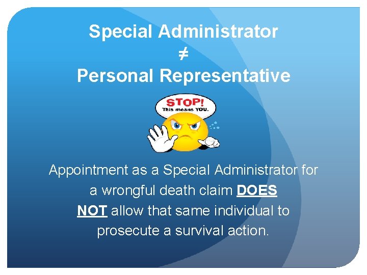 Special Administrator ≠ Personal Representative Appointment as a Special Administrator for a wrongful death