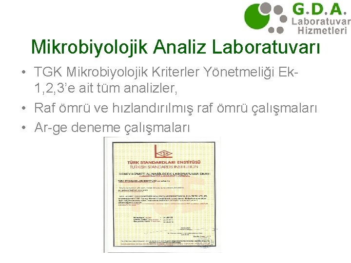 Mikrobiyolojik Analiz Laboratuvarı • TGK Mikrobiyolojik Kriterler Yönetmeliği Ek 1, 2, 3’e ait tüm