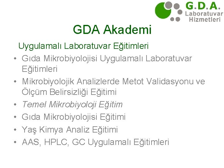 GDA Akademi Uygulamalı Laboratuvar Eğitimleri • Gıda Mikrobiyolojisi Uygulamalı Laboratuvar Eğitimleri • Mikrobiyolojik Analizlerde